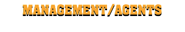 MANAGEMENT/AGENTS